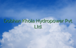 Dobhan Khola Hydropower Pvt. Ltd.