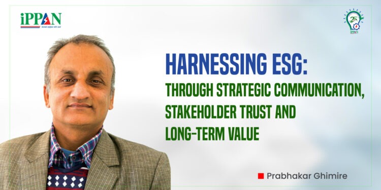 Harnessing ESG: Through Strategic Communication, Stakeholder Trust and Long-Term Value