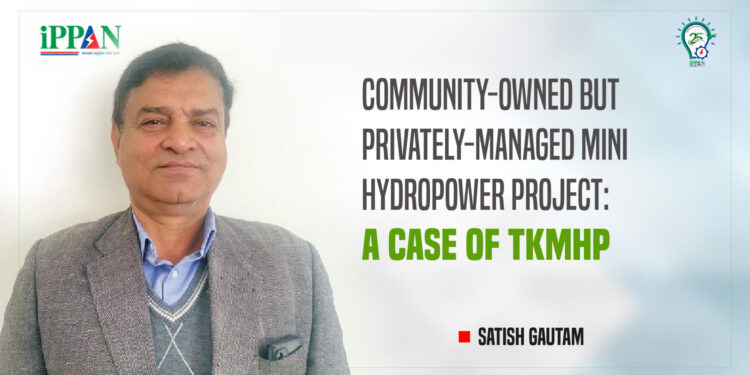 Community-owned but Privately-managed Mini Hydropower Project: A case of TKMHP